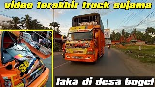 Video Terakhir Truck Sujama || Laka Di Desa Bogel😱😱