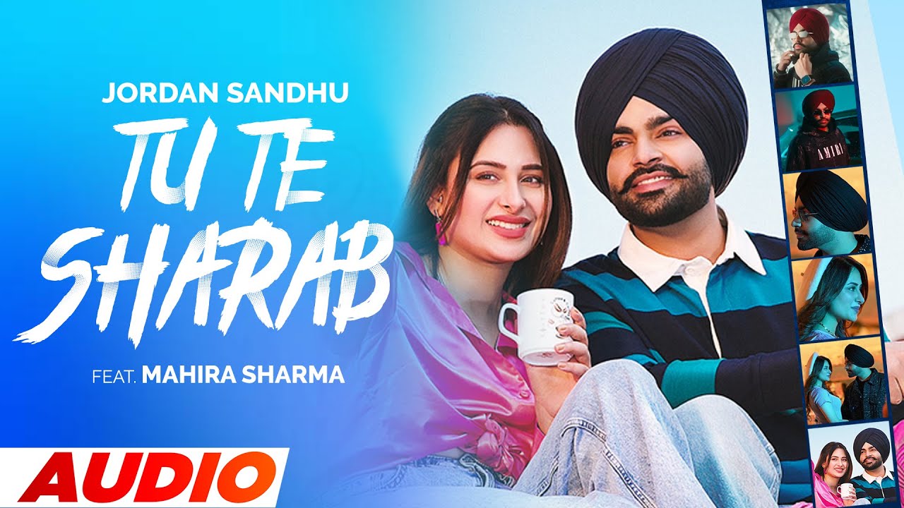 Tu Te Sharab (Full Audio) | Jordan Sandhu ft Mahira Sharma | Desi Crew | Latest Punjabi Songs 2023