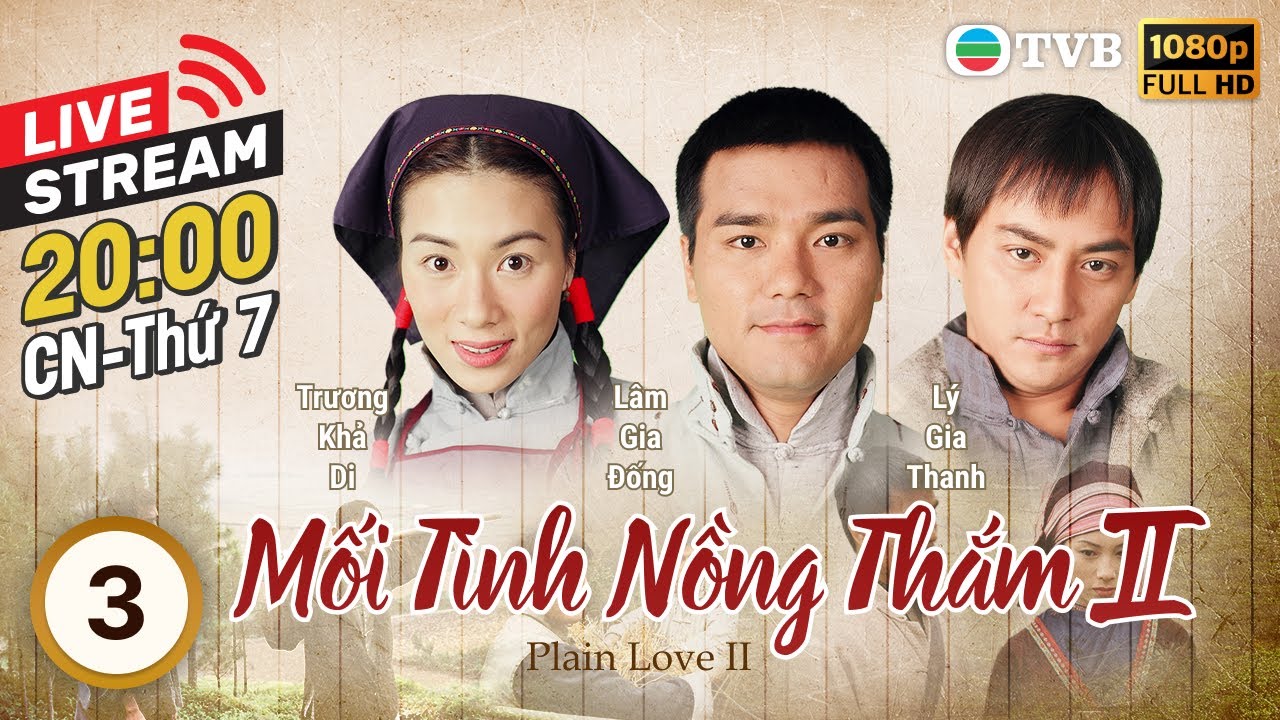 [LIVE] Phim TVB Mối Tình Nồng Thắm II (Plain Love II) 3/32 | Lâm Gia Đống, Trương Khả Di | 1999