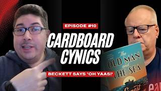 Cardboard Cynics - Episode 10 (Beckett says 'Oh Yaas!')