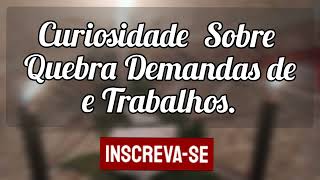 Curiosidade Sobre Quebra De Demanda E De Trabalhos.