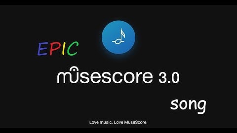 An Epic Musescore Song...