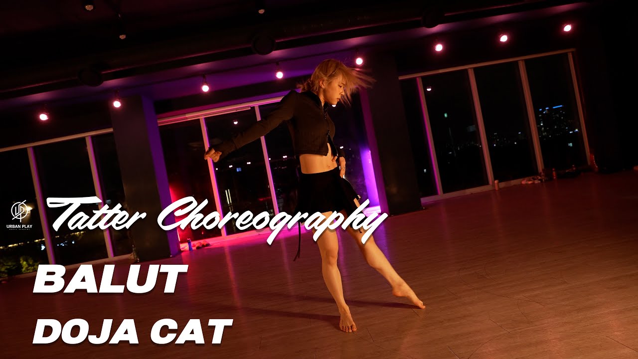 BALUT - DOJA CAT I TATTER Choreography / Urban Play Dance Academy