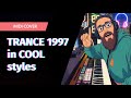 TRANCE HIT FROM 1997 in NEW COOL STYLES! Which is your favourite?