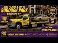 🚗 HOW TO JUNK A CAR IN BOROUGH PARK BROOKLYN NY 🚗 Cash For Junk Cars - Call (718) 376-3606