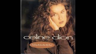 Celine Dion - Nothing Broken But My Heart (1992 Single Edit) HQ