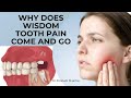 Wisdom Tooth Pain Causes and Treatment ||why does wisdom tooth pain come and go