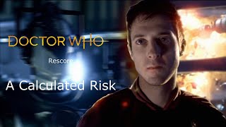 Doctor Who: Would you like me to repeat the Question? Rescore (A Calculated Risk)