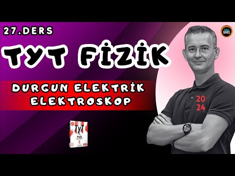 DURGUN ELEKTRİK KONU ANLATIMI-2 ELEKTROSKOP |2024 TYT FİZİK KAMPI | FİZİKLE BARIŞ  TYT FİZİK KAMPI