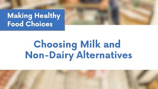 Making Healthy Food Choices Choosing Milk And Non-Dairy Alternatives