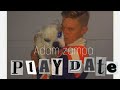 Play date -ADAM ZAMPA version