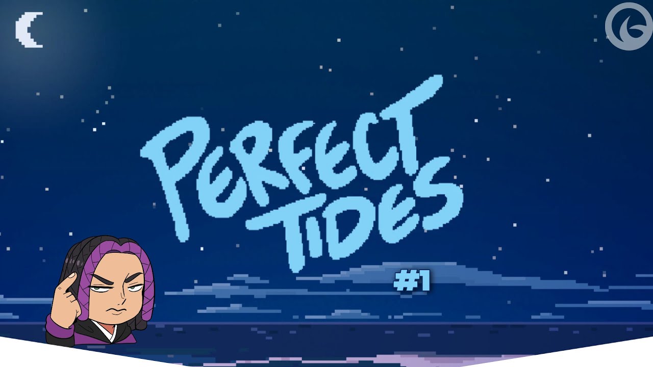 GetSelious Plays Perfect Tides - A New Tide Rises