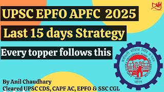 Last 15 days Strategy for UPSC EPFO APFC &amp; EO/AO 2025 I UPSC EPFO 2025 I APFC 2025 Preparation
