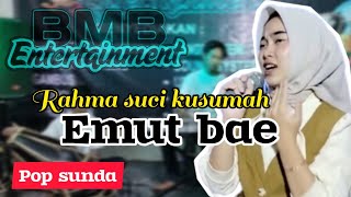 RAHMA SUCI KUSUMAH / EMUT BAE / COVER POP SUNDA / BMB ENTERTAIMENT / PUTRA KATRESNA