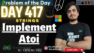 Implement Atoi | 02 Feb  GFG POTD | Geeks for Geeks Problem of the Day | | LeetCode #8 | D-417