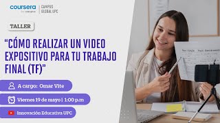 1º taller: Cómo realizar un video  expositivo para tu Trabajo Final (TF) 2023-1