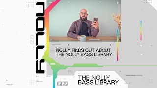 Nolly Finds Out About The Nolly Bass Library