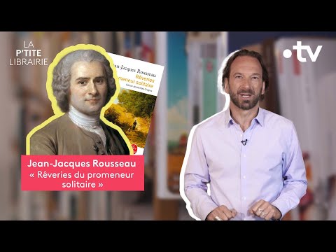 JEAN-JACQUES ROUSSEAU / LES RÊVERIES DU PROMENEUR SOLITAIRE / LA P'TITE LIBRAIRIE JEAN-JACQUES ROUSSEAU / LES RÊVERIES DU PROMENEUR SOLITAIRE / LA P'TITE LIBRAIRIE