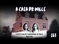 Episódio 261 - A Casa de Wills - A Investigação Paranormal de Daryl Marston