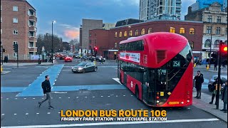 London Bus Commute aboard Bus 106  Finsbury Park to Whitechapel | Upper Deck Perspectives