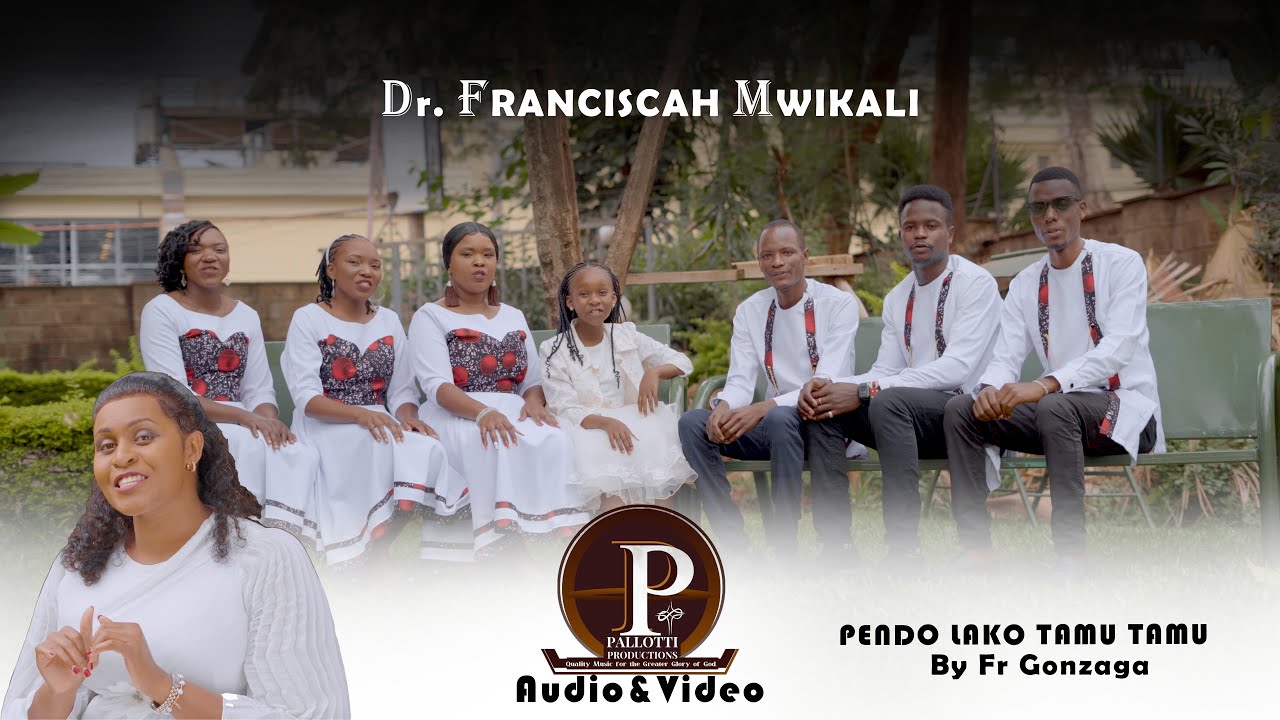 PENDO LAKO TAMU TAMU -Composer: Fr Gonzaga, SAC/Artist: Dr Francisca Mwikali