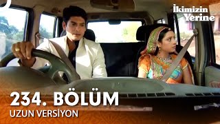 İkimizin Yerine Hint Dizisi 234. Bölüm Uzun Versiyon