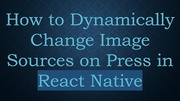 How to Dynamically Change Image Sources on Press in React Native