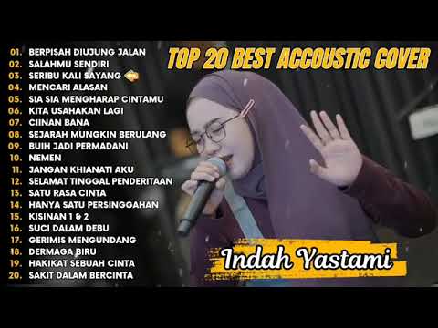 Indah Yastami | Berpisah diujung jalan full album top 20 best acoustic cover |