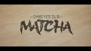 The Dareyes of the Sierra - Matcha
