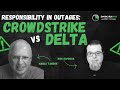 Responsibility in Outages: Crowdstrike vs Delta | Confidential Clips