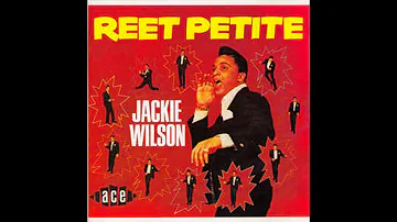 Jackie Wilson- Reet Petite (Finest Girl You Ever Want to Meet)