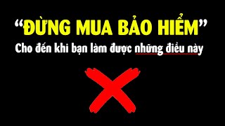 Đừng mua bảo hiểm cho đến khi bạn biết rõ điều này