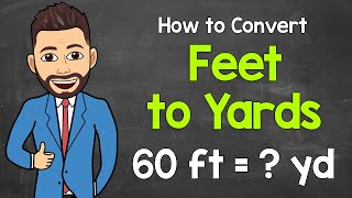 How to Convert Feet to Yards | Math with Mr. J