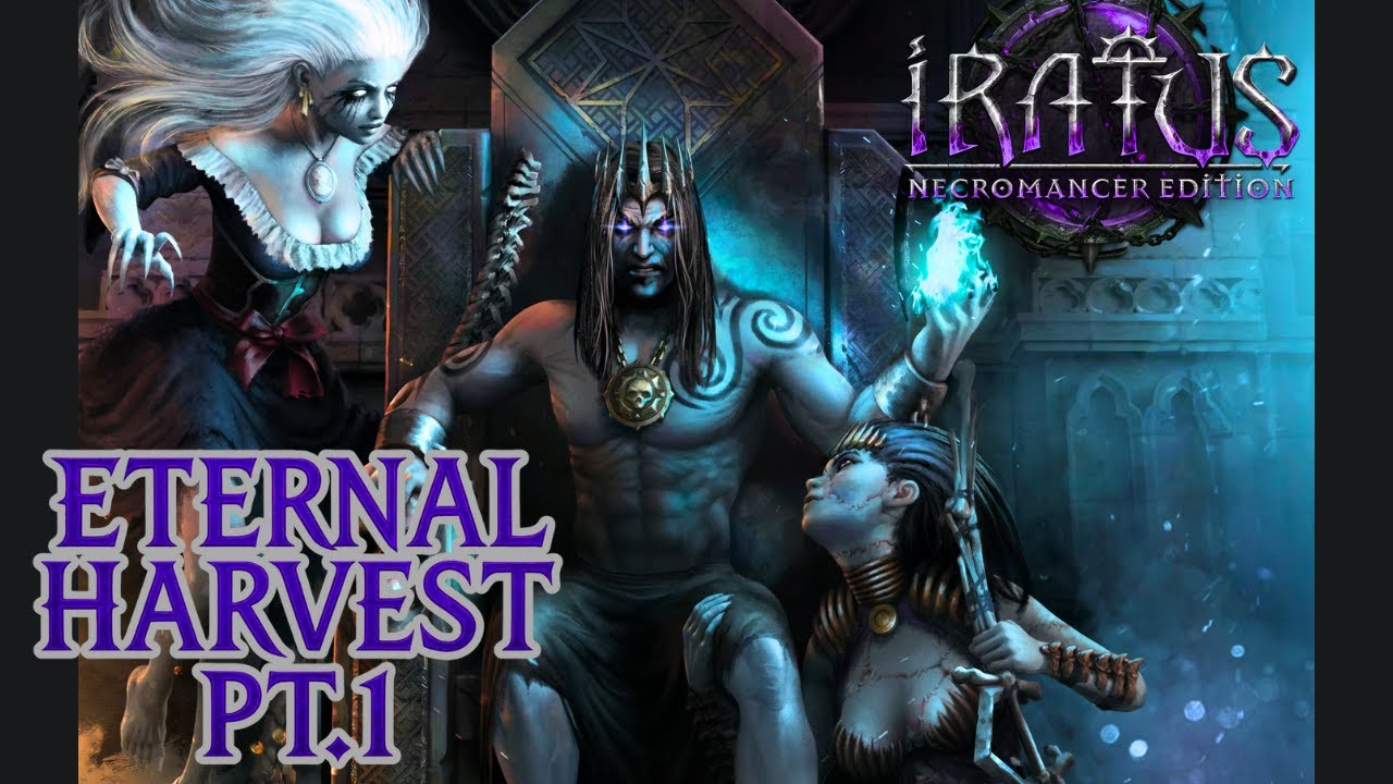 PT.1 | IRATUS: LORD OF THE DEAD (PC) | ETERNAL HARVEST 1 | LONGPLAY COMENTADA | O INÍCIO