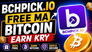 BCHPick.io Free Bitcoin Earn 2026 | 100% Free Bitcoin Mining Website | BCHPick Full Tutorial