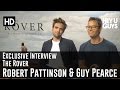 Robert Pattinson & Guy Pearce Exclusive Interview - The Rover