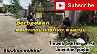 Perbedaan Napitupulu Dohot Napitu Versi Barader Purba Dan Kawan Kawan Part 4 baraderpurba 