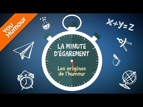 LA MINUTE D'ÉGAREMENT - Les origines de l'humour