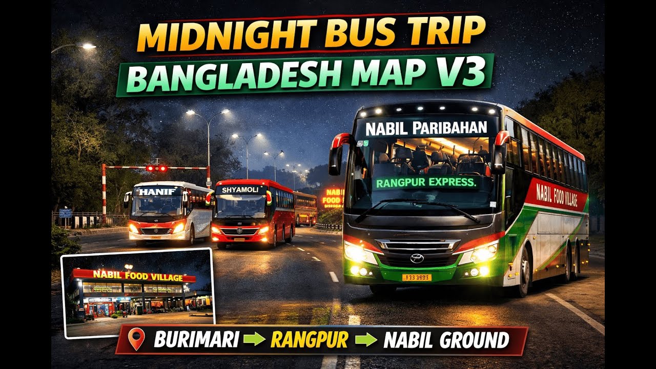 ETS2 Bangladesh Map – Real Night Bus Trip + Sherpur Hotel Break