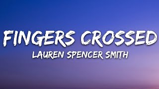 Lauren Spencer Smith - Fingers Crossed  Lyrics 