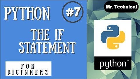 Python The if Statement ||| Python Tutorial ||| Python Programming #7
