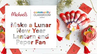 Online Class: Make a Lunar New Year Lantern and Paper Fan | Michaels screenshot 1