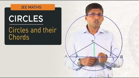 JEE Math Concepts Explained | Circles - Circles and their Chords