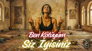 Ben Kötüyüm Siz İyisiniz - Gokzey