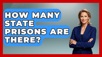 How Many State Prisons Are There? - Jail & Prison Insider