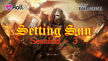 Roll20 : Tiny Dungeon 2e - Setting Sun - Session 3