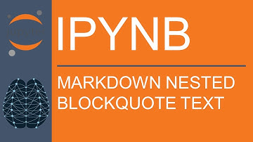 Jupyter Notebook | Markdown | How to Add Nested Blockquote Text