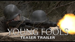 YOUNG FOOLS TEASER TRAILER 4K: WW2 SHORT FILM