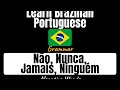 Negative Words in Brazilian Portuguese: Não, Nunca, Jamais, Ninguém