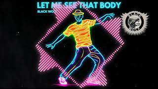 Black Wolf - Let Me See That Body (Official Visualiser)